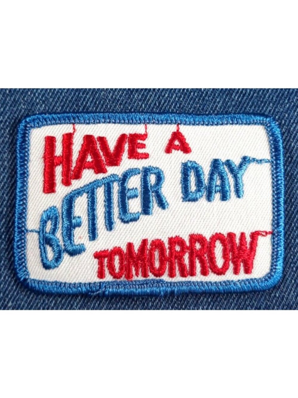 NOS 70s Original Vintage Have a Better Day Tomorrow 3" Patch Hippie Retro Funny